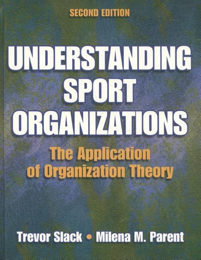 Understanding Sport Organizations, SLACK,  Trevor ; Parent, Milena M., Ph.D. - Gebonden - 9780736056397