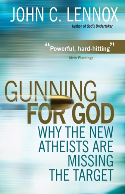 Gunning for God, John C Lennox - Paperback - 9780745953229