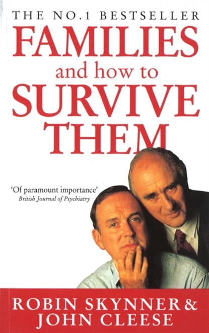 Families And How To Survive Them, John Cleese ; Dr Robin Skynner - Paperback - 9780749314101