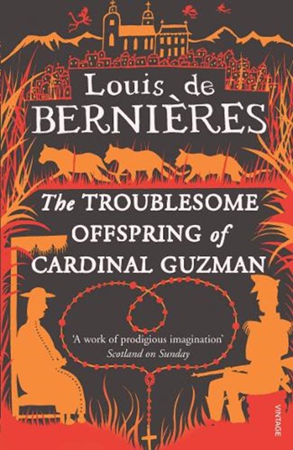 The Troublesome Offspring of Cardinal Guzman, Louis de Bernieres - Paperback - 9780749398576