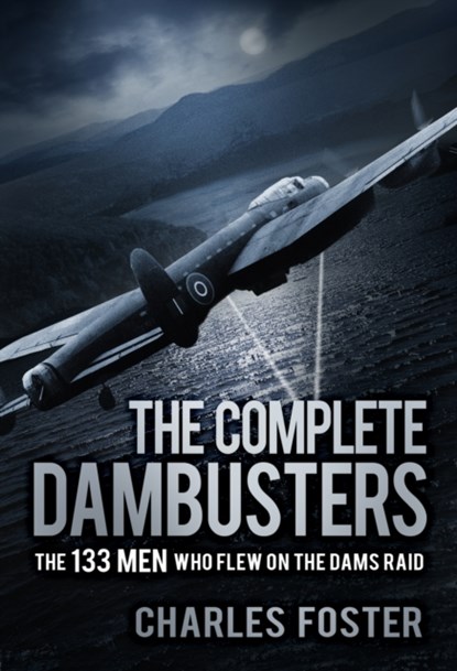 The Complete Dambusters, Charles Foster - Paperback - 9780750988087