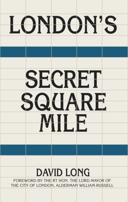 London's Secret Square Mile, David Long - Gebonden - 9780750997171