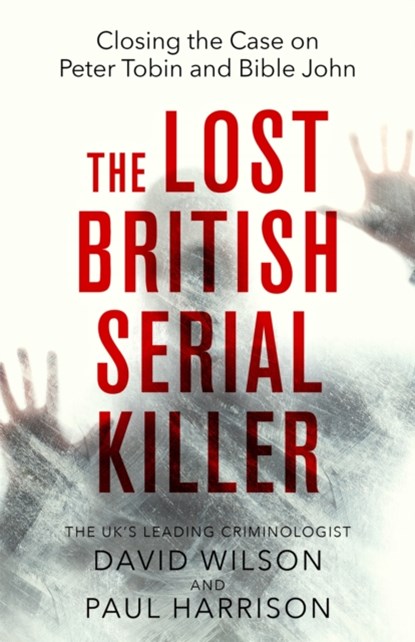 The Lost British Serial Killer, Paul Harrison ; David Wilson - Paperback - 9780751542325