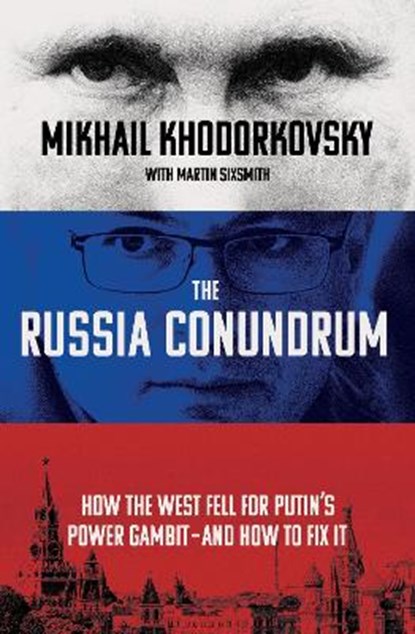 The Russia Conundrum, Mikhail Khodorkovsky ; Martin Sixsmith - Gebonden - 9780753559239
