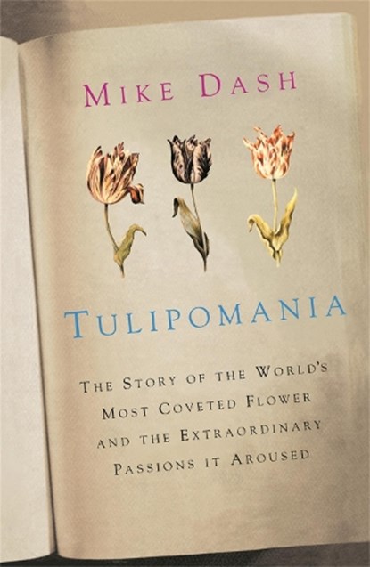 Tulipomania, Mike Dash - Paperback - 9780753827994
