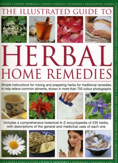 Illustrated Guide to Herbal Home Remedies, Jessica Houdret - Gebonden - 9780754818571