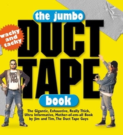 The Jumbo Duct Tape Book, Jim Berg ; Tim Nyberg - Ebook - 9780761169024