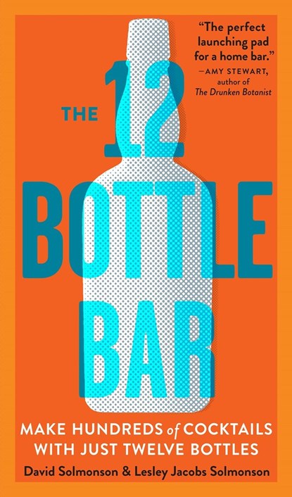 The 12 Bottle Bar, David Solmonson ; Lesley Jacobs Solmonson - Paperback - 9780761174943