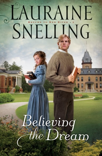 Believing the Dream, Lauraine Snelling - Paperback - 9780764208287
