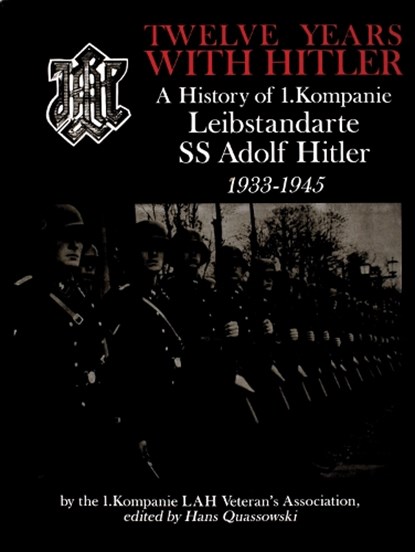 Twelve Years with Hitler, by the 1.Kompanie LAH Veteran's Association - Gebonden - 9780764307775