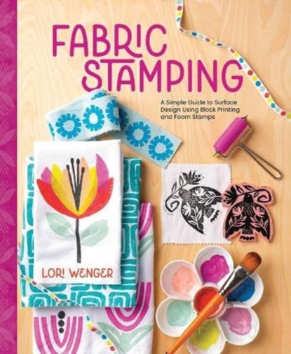 Fabric Stamping, Lori Wenger - Gebonden - 9780764368004
