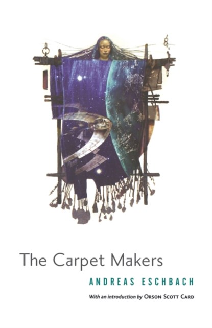 The Carpet Makers, Andreas Eschbach - Paperback - 9780765314901