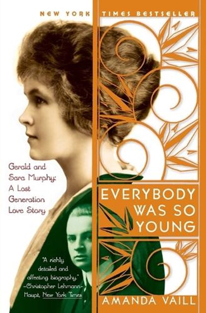 Everybody Was So Young: Gerald and Sara Murphy, a Lost Generation Love Story, Amanda Vaill - Paperback - 9780767903707
