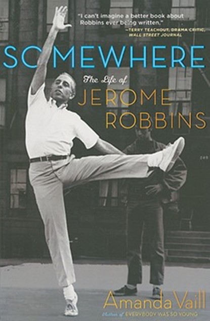 Somewhere: The Life of Jerome Robbins, Amanda Vaill - Paperback - 9780767904216