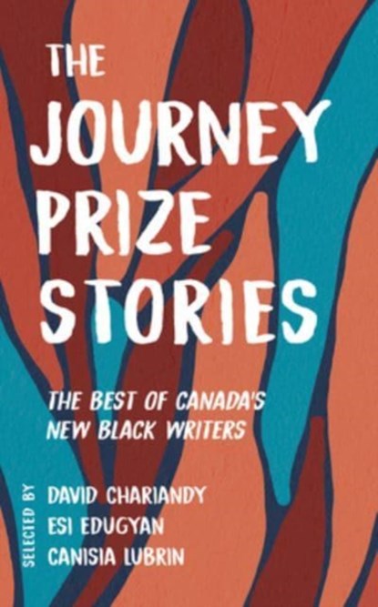 The Journey Prize Stories 33, David Chariandy ; Esi Edugyan ; Canisia Lubrin - Paperback - 9780771047381