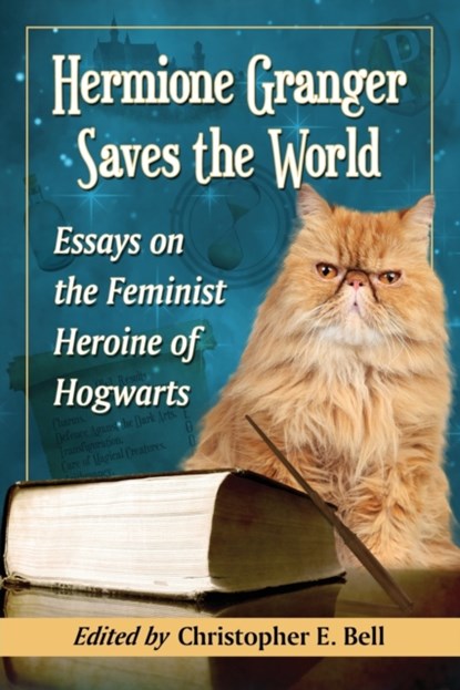 Hermione Granger Saves the World, Christopher E. Bell - Paperback - 9780786471379