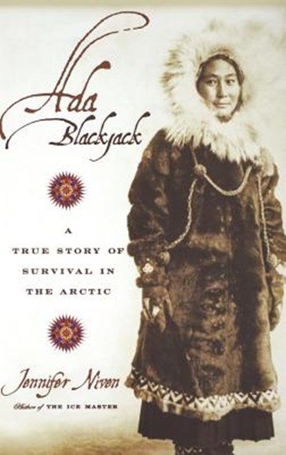 Ada Blackjack: A True Story of Survival in the Arctic, Jennifer Niven - Gebonden - 9780786868636