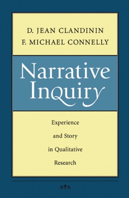 Narrative Inquiry, D. Jean (University of Alberta) Clandinin ; F. Michael (Univerisity of Toronto) Connelly - Paperback - 9780787972769