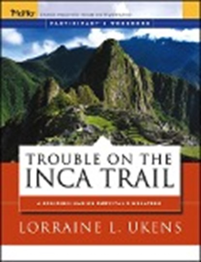 Trouble on the Inca Trail, LORRAINE L. (TEAM-ING WITH SUCCESS,  Glen Arm, Maryland) Ukens - Paperback - 9780787976033