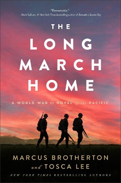 The Long March Home – A World War II Novel of the Pacific, Marcus Brotherton ; Tosca Lee - Gebonden - 9780800742751