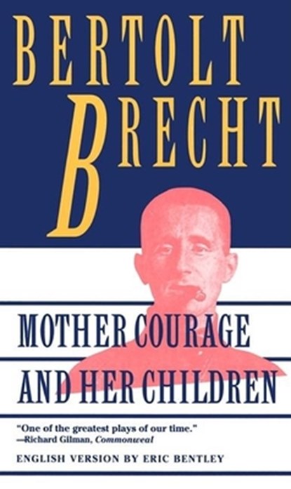Mother Courage and Her Children, Bertolt Brecht - Paperback - 9780802130822