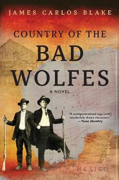 Country of the Bad Wolfes, James Carlos Blake - Paperback - 9780802157966