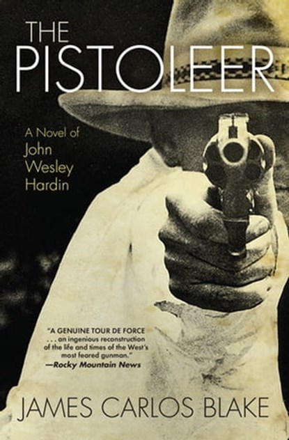 The Pistoleer, James Carlos Blake - Ebook - 9780802189752