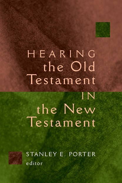 Hearing the Old Testament Through the New Testament, Stanley E. Porter - Paperback - 9780802828460