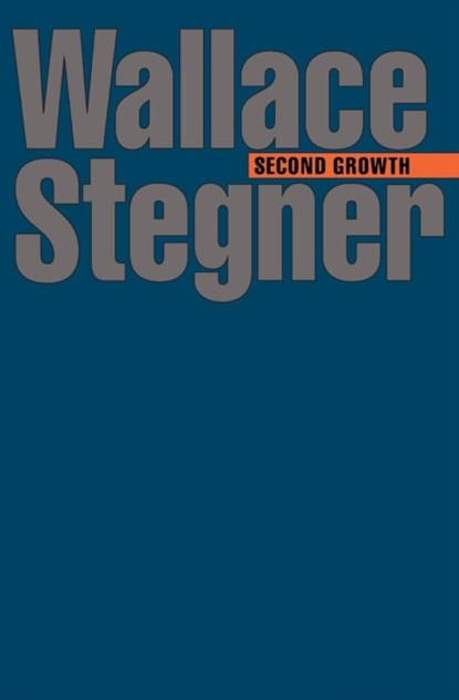 Second Growth, Wallace Stegner - Paperback - 9780803291577