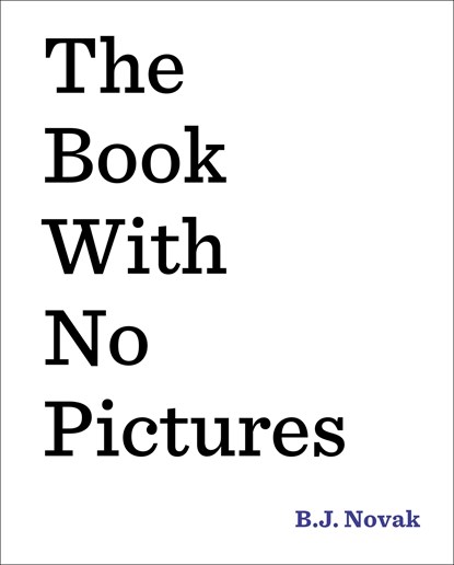 The Book with No Pictures, B. J. Novak - Gebonden Gebonden - 9780803741713