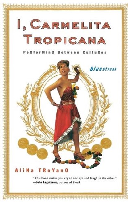 I, Carmelita Tropicana, Alina Troyano - Paperback - 9780807066034