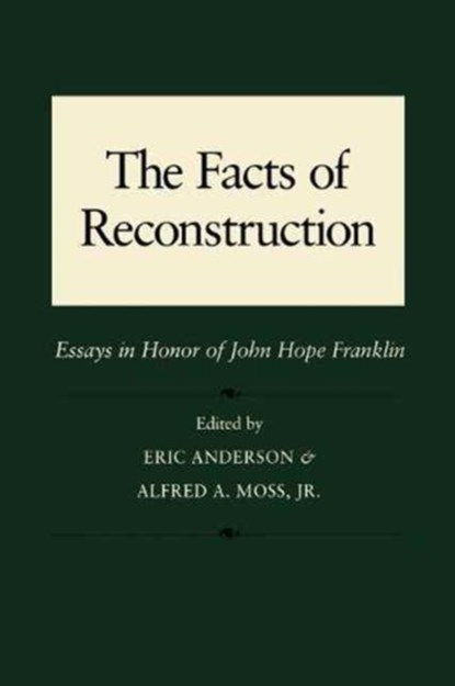Facts of Reconstruction, Race, and Politics, Eric Anderson ; Alfred A. Moss Jr - Paperback - 9780807116913