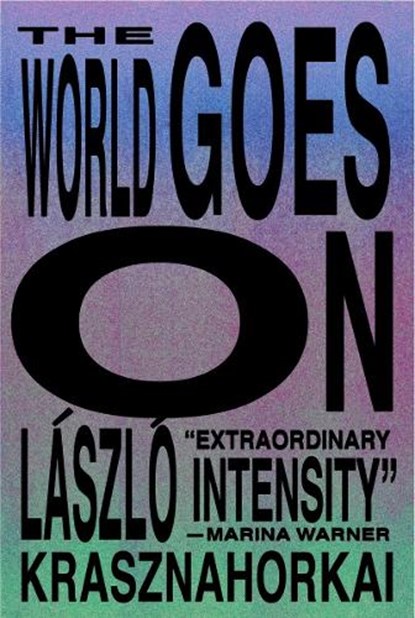 The World Goes on, László Krasznahorkai - Paperback - 9780811237512