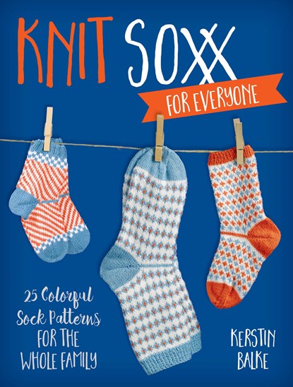Knit Soxx for Everyone, Kerstin Balke - Paperback - 9780811739573