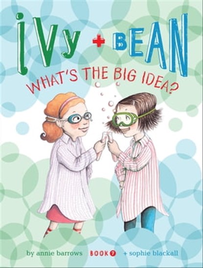 Ivy and Bean What's the Big Idea?, Annie Barrows ; Sophie Blackall - Ebook - 9780811879767