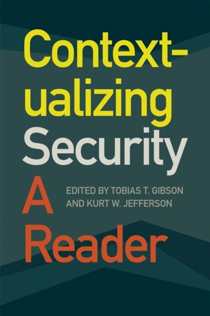 Contextualizing Security, James McRae ; Mark Boulton ; James E. Baker ; Robert E. Burnett ; Anna Holyan ; Kristan Stoddart ; Jeremy B. Straughn ; Lisa C. Fein - Paperback - 9780820361888