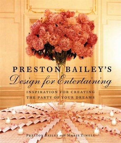 Preston Bailey's Design For Entertaining, Preston Bailey - Gebonden - 9780821227657