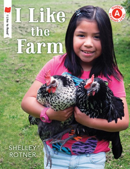 I Like the Farm, Shelley Rotner - Paperback - 9780823438488