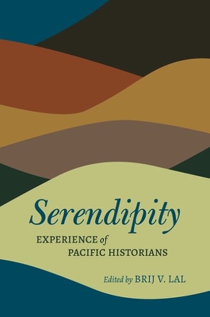 Serendipity: Experience of Pacific Historians, Brij V. Lal - Gebonden - 9780824894276