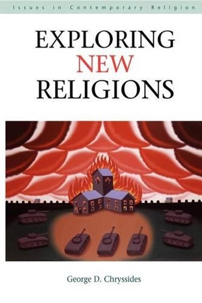 Exploring New Religions, GEORGE D. (YORK ST JOHN UNIVERSITY,  UK) Chryssides - Paperback - 9780826459596