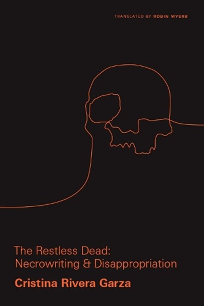 The Restless Dead, Cristina Rivera Garza - Paperback - 9780826501219