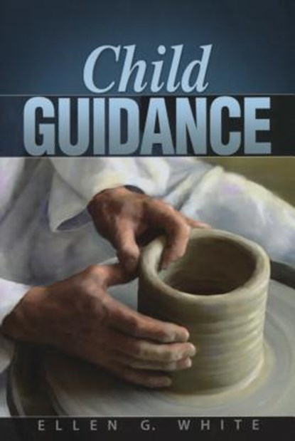 Child Guidance, Ellen G. White - Paperback - 9780828028189