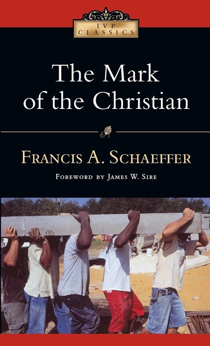 The Mark of the Christian, Francis A. Schaeffer - Paperback - 9780830834075