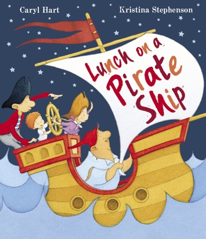 Lunch on a Pirate Ship, Caryl Hart - Paperback - 9780857079428