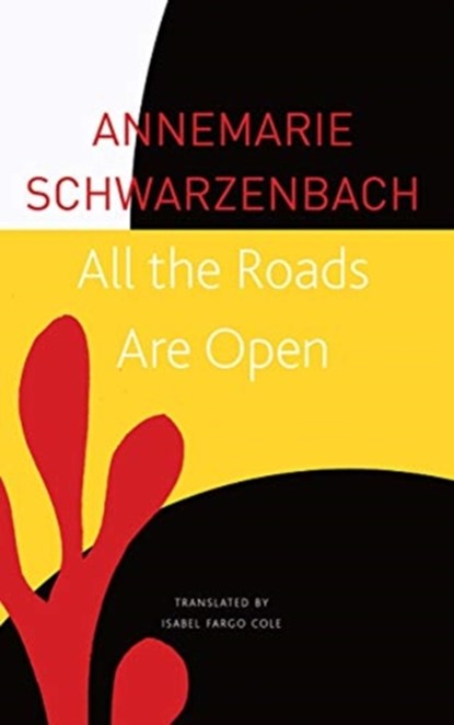 All the Roads Are Open, Annemarie Schwarzenbach - Paperback - 9780857428226