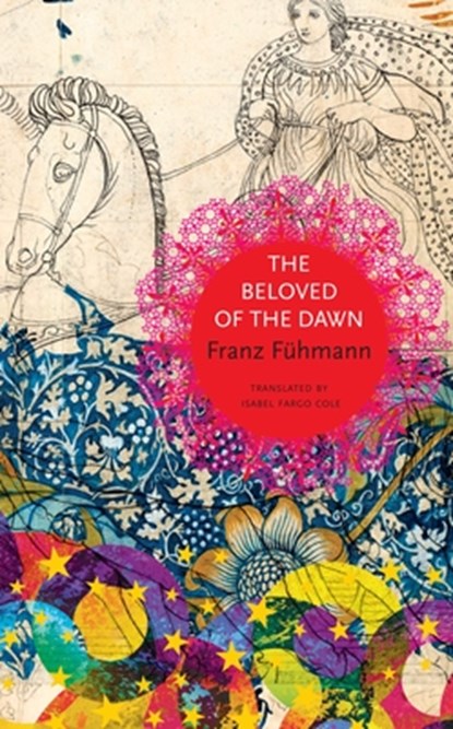 The Beloved of the Dawn, Franz Fuhmann - Gebonden - 9780857429001