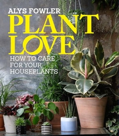 Plant Love, Alys Fowler - Ebook - 9780857836878
