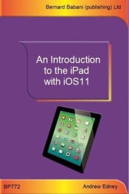 An Introduction to the iPad with iOS11, Andrew Edney - Paperback - 9780859347723