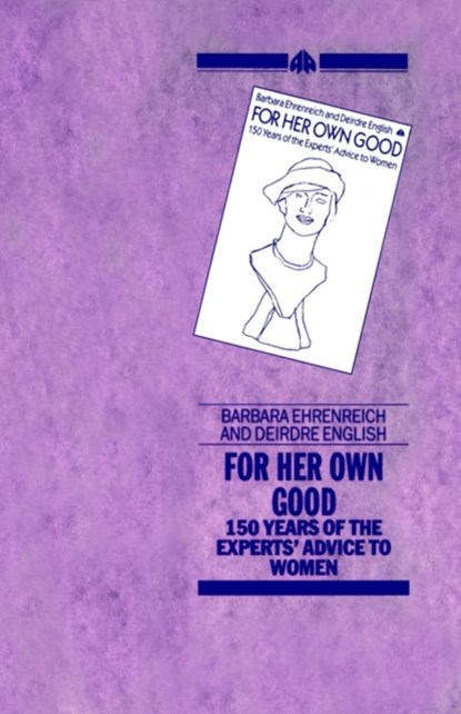 For her Own Good, Barbara Ehrenreich - Paperback - 9780861040629