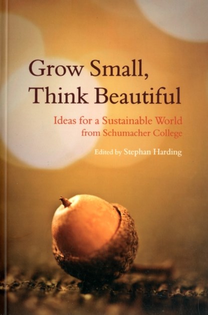 Grow Small, Think Beautiful, Stephan Harding - Paperback - 9780863158353